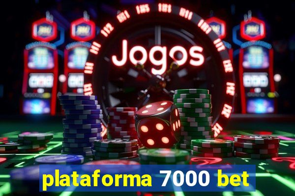 plataforma 7000 bet